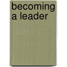Becoming a Leader by Myles Monroe
