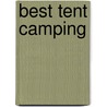 Best Tent Camping by Robert Loewendick