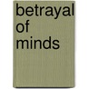 Betrayal of Minds door Josephine Brown