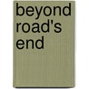 Beyond Road's End by Janice Schofield Eaton