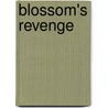 Blossom's Revenge door Adle Geras