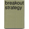 Breakout Strategy by Sydney Finkelstein