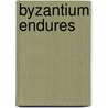 Byzantium Endures by Michael Moorcock