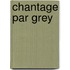 Chantage Par Grey
