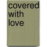 Covered with Love by Linda Jenkins