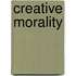 Creative Morality