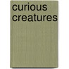 Curious Creatures door Barry Louis Polisar