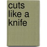 Cuts Like a Knife door M. K Gilroy
