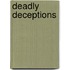Deadly Deceptions