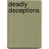 Deadly Deceptions