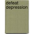 Defeat Depression