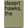 Desert Hawks, The by James Walker