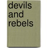 Devils and Rebels door Larry J. Reynolds