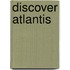 Discover Atlantis