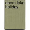 Doom Lake Holiday door Henighan Tom