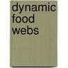 Dynamic Food Webs door Volkmar Wolters