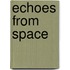 Echoes from Space