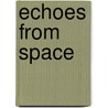 Echoes from Space door Alexius Hebra