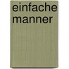 Einfache Manner door Eric Arvin