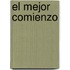 El Mejor Comienzo