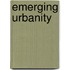 Emerging Urbanity