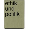 Ethik Und Politik door Muhammed Yesilhark