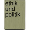 Ethik Und Politik by Muhammed Yesilhark