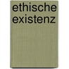 Ethische Existenz door Lore Kugele