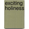Exciting Holiness door Brother Tristram