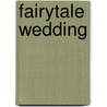 Fairytale Wedding by Janice Bennett