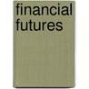 Financial Futures by Ralf Friedsam