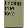 Finding True Love by Natalie Maxberry