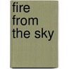 Fire from the Sky door Richard C. Knott