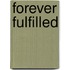 Forever Fulfilled