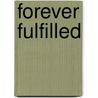 Forever Fulfilled by Jay Gardner