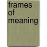 Frames of Meaning door Pinch