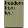 Freedom from Fear door Rich Miller