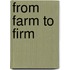 From Farm to Firm