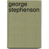 George Stephenson by Brian Davies