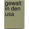 Gewalt In Den Usa by Martin Gloger