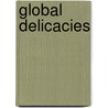 Global Delicacies door Andrew Nyakupfuka