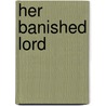 Her Banished Lord door Townend Carol