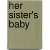 Her Sister's Baby door Janice Kay Kay Johnson