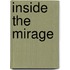 Inside the Mirage