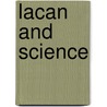Lacan and Science door Yannis Stavrakakis