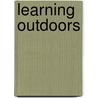 Learning Outdoors door Helen Bilton