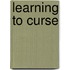 Learning to Curse