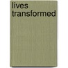 Lives Transformed by Patricia C. Hlin Della Selva
