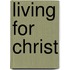 Living for Christ