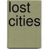 Lost Cities door Sue L. Hamilton